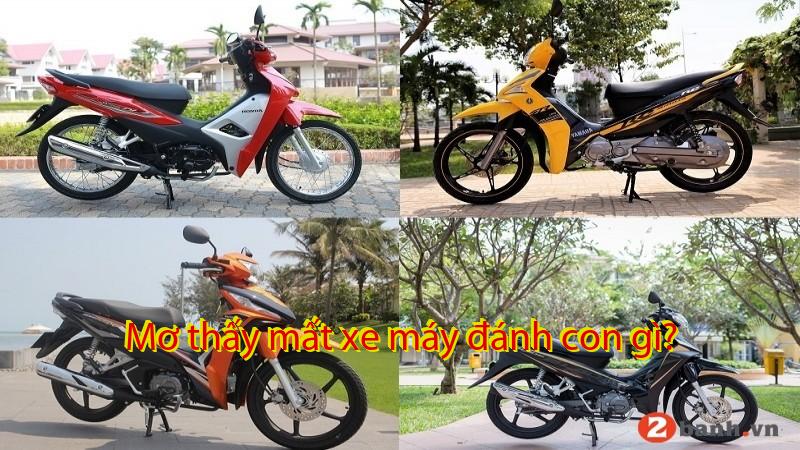 Mơ thấy mất xe máy đánh con gì?