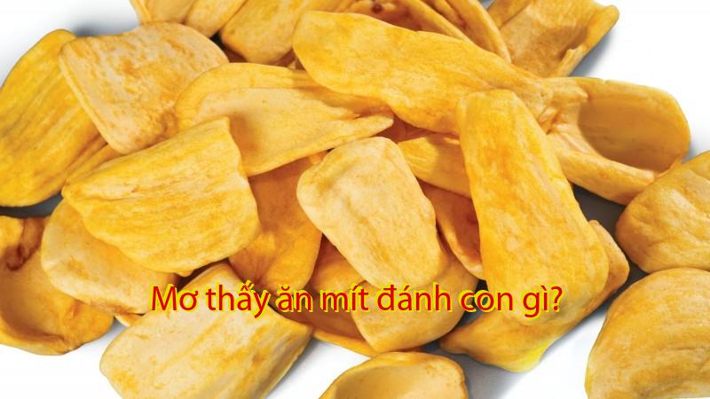 Mơ thấy ăn mít đánh con gì?