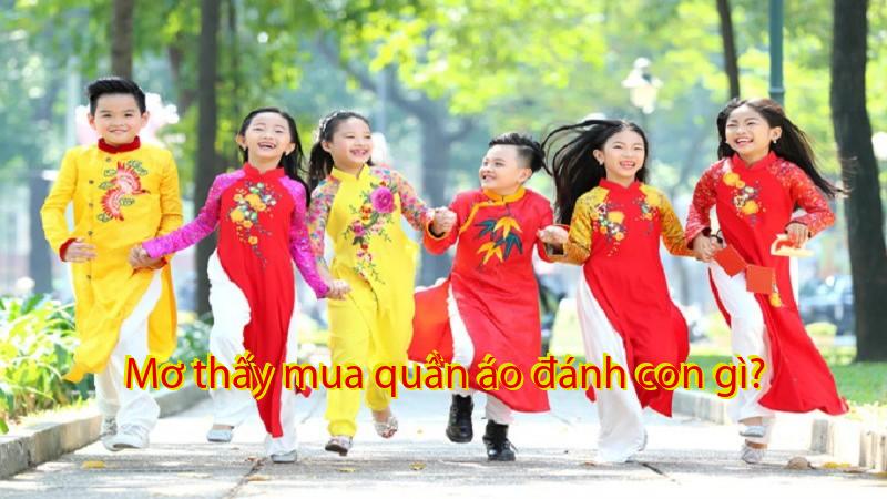 Mơ thấy mua quần áo đánh con gì?