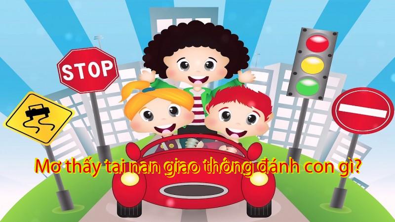 Mơ thấy tai nan giao thông đánh con gì?