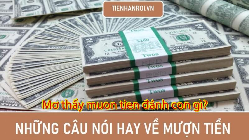 Mơ thấy muon tien đánh con gì?