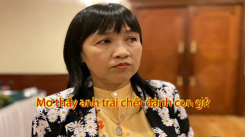 Mơ thấy anh trai chết đánh con gì?