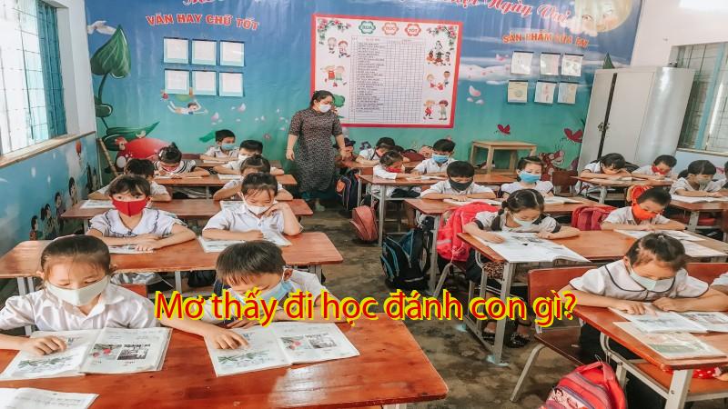Mơ thấy đi học đánh con gì?
