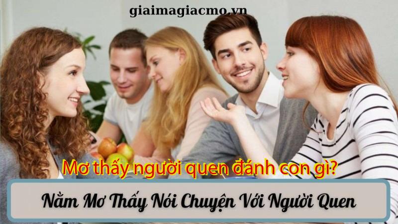 Mơ thấy người quen đánh con gì?