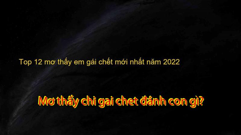 Mơ thấy chi gai chet đánh con gì?