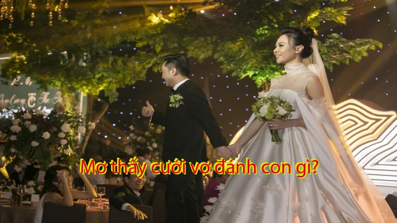 Mơ thấy cưới vợ đánh con gì?