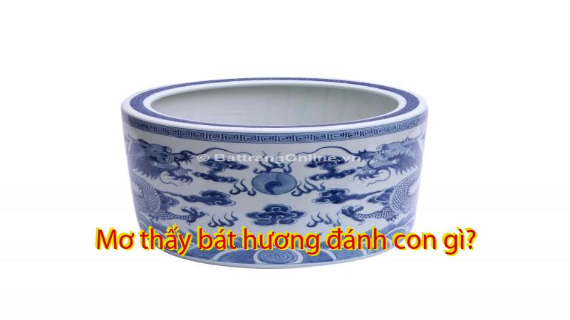 Mơ thấy bát hương đánh con gì?