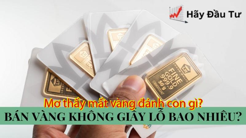 Mơ thấy mất vàng đánh con gì?