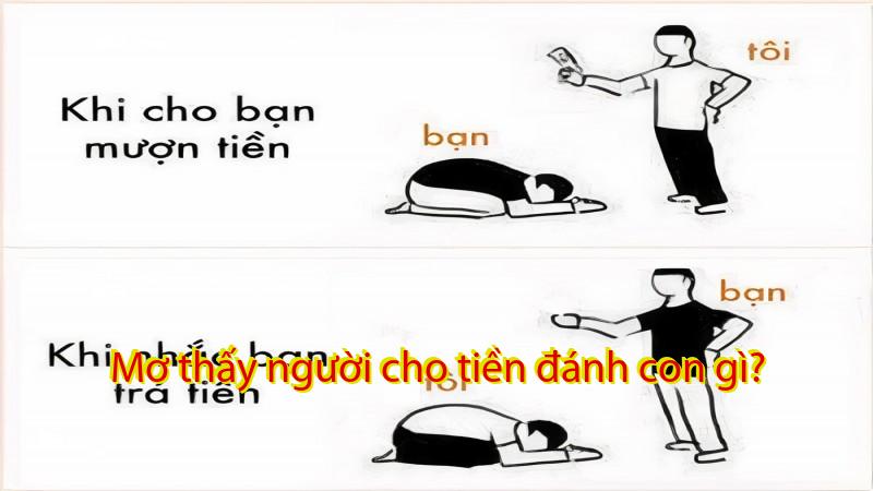 Mơ thấy người cho tiền đánh con gì?