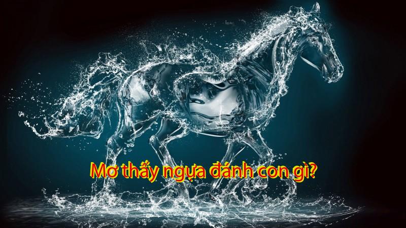 Mơ thấy ngựa đánh con gì?