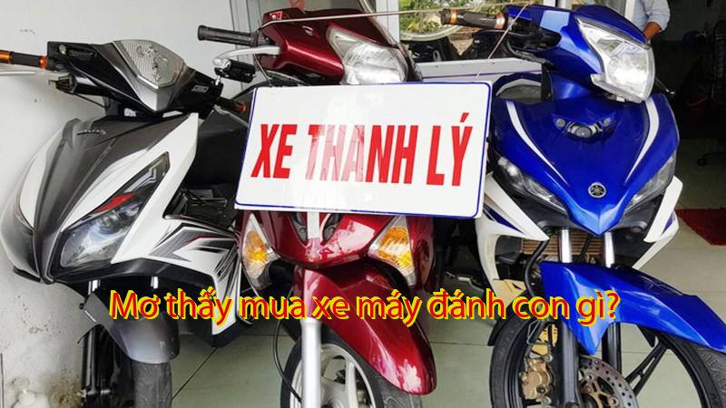 Mơ thấy mua xe máy đánh con gì?