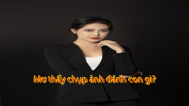 Mơ thấy chụp ảnh đánh con gì?