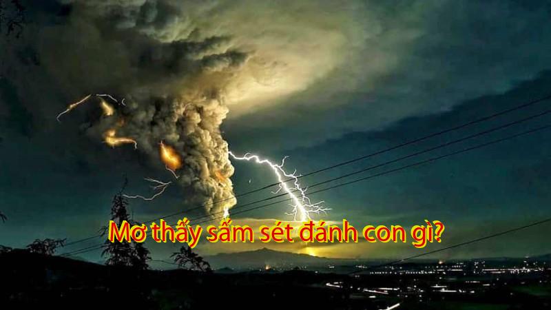 Mơ thấy sấm sét đánh con gì?