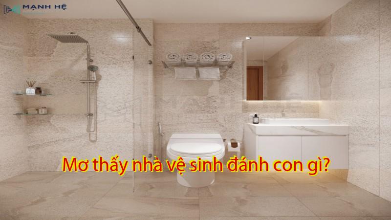 Mơ thấy nhà vệ sinh đánh con gì?