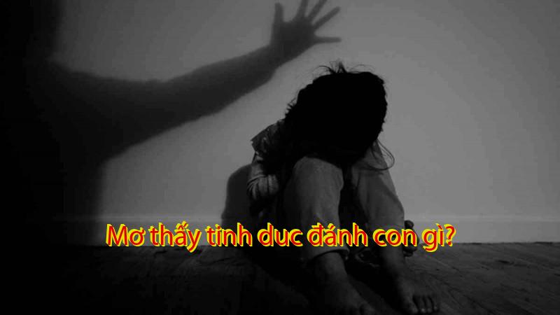 Mơ thấy tinh duc đánh con gì?
