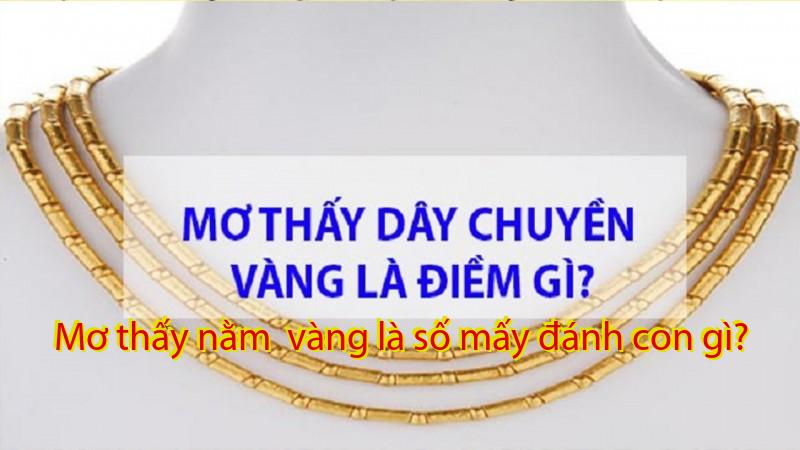 Mơ thấy nằm  vàng là số mấy đánh con gì?
