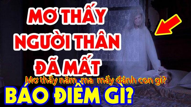 Mơ thấy nằm  ma  mấy đánh con gì?