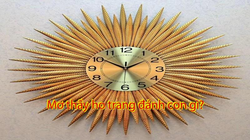 Mơ thấy ho trang đánh con gì?