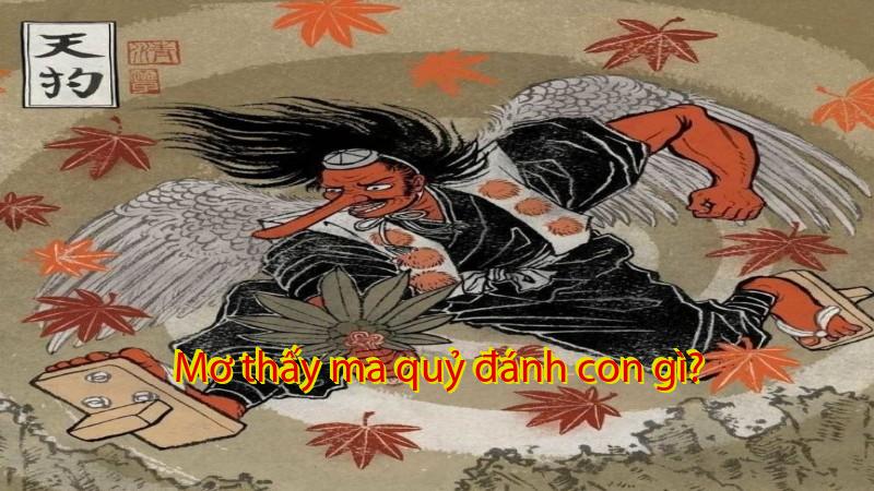 Mơ thấy ma quỷ đánh con gì?