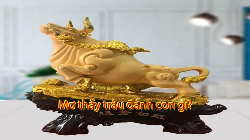Mơ thấy trâu đánh con gì?