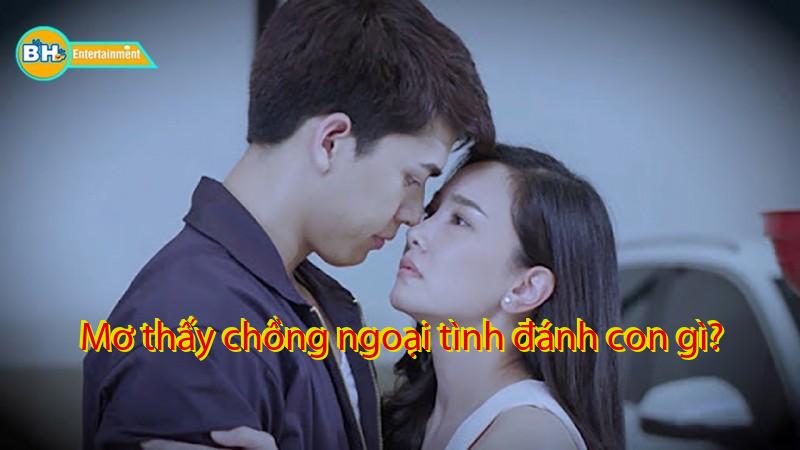 Mơ thấy chồng ngoại tình đánh con gì?